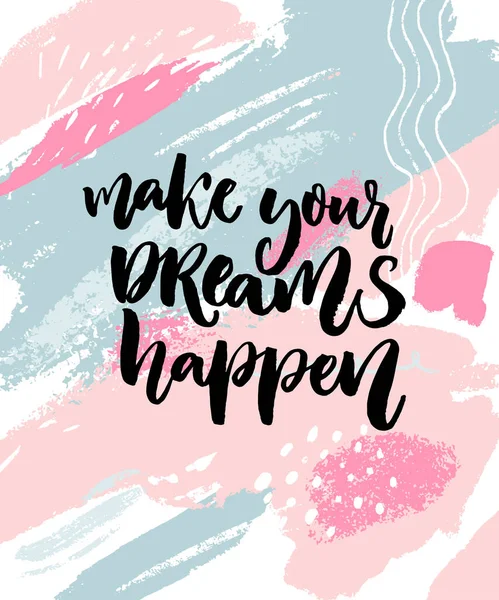 Make Your Dreams Happen Inspiration Quote Abstract Pastel Pink Blue — Stock Vector