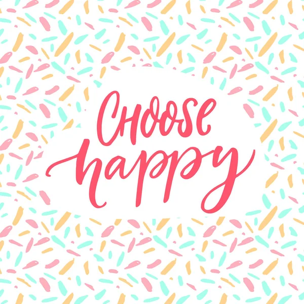 Choose Happy Positive Quote Poster Motivation Caption Brush Lettering — Stock Vector