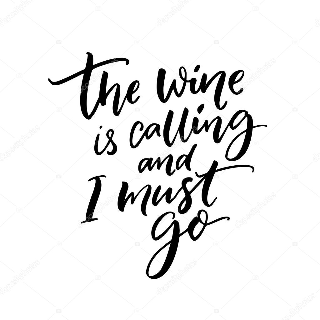 The wine is calling and I must go. Funny quote about wine drinking. Wall art print for cafe and bars