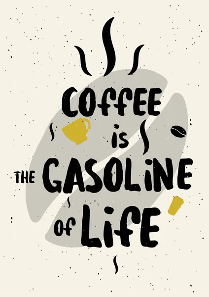 Coffee Poster Coffee Gasoline Life Lettering Inscription — Stock Vector