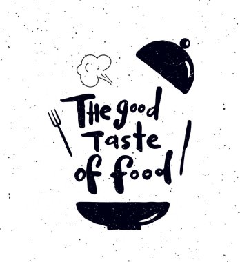 Gıda iyi tat. El yazı afiş yazılı. Tabak, çatal, bıçak siluet çizimi. Yemek sınıflar, kurslar, gıda stüdyo, kafeterya, Restoran için tasarım konsepti. 