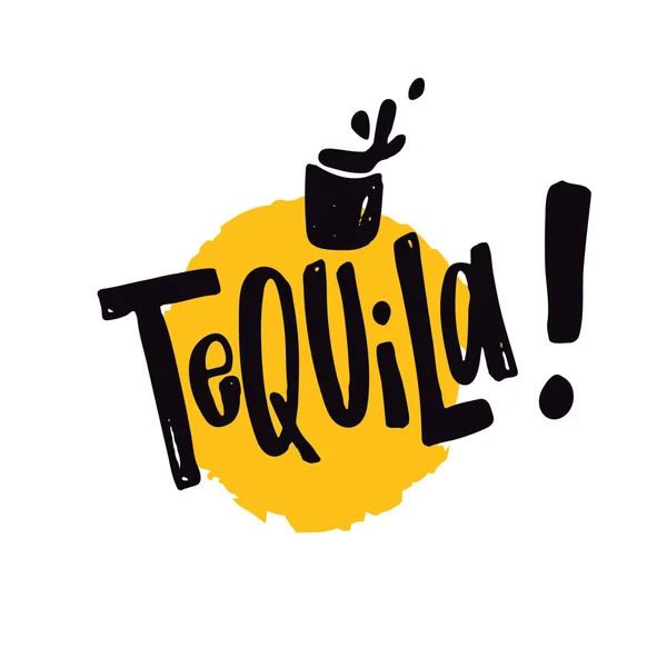 Tequila Tipográfia Poszter Betűkkel Idézet Kézzel Rajzolt Ábrán Látható Címke — Stock Vector
