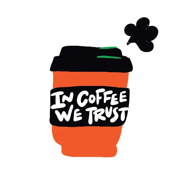 Kaffee Dem Wir Vertrauen Vektorillustration Eines Lustigen Handgezeichneten Kaffeebechers Mit — Stockvektor