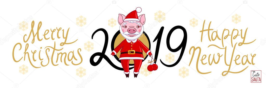 Piglet in the role of Santa Claus in a festive attire, which holds in his hand Christmas balls. On a white background text 2019 and snowflakes with the inscription Merry Christmas and Happy New Year. Congratulatory banner