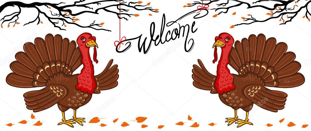 Two turkey, inscription Welcome. Tree branches, autumn leaves, turkey isolated on the white background