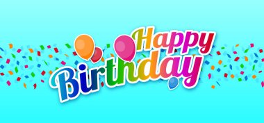 Happy Birthday colorful sign with Balloons over Confetti. clipart