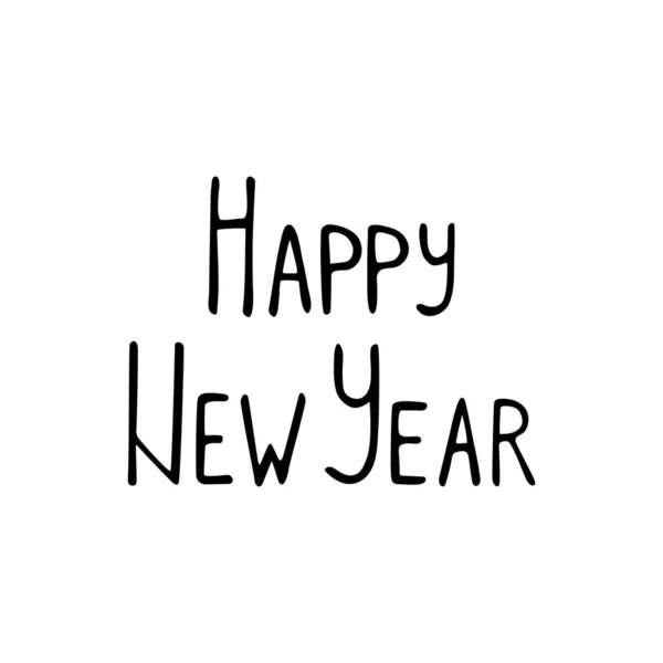Šťastný Nový rok ručně kreslené fráze. Ručně psaný černý nápis pro pozvánku na pozdrav. Zimní prázdniny. Stock vektorové ilustrace izolované na bílém pozadí — Stockový vektor
