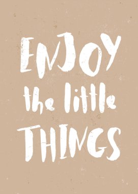 Küçük şeyler - ilham alıntı olduğunu afiş tasarımı craft Kağıt arka plan üzerinde zevk