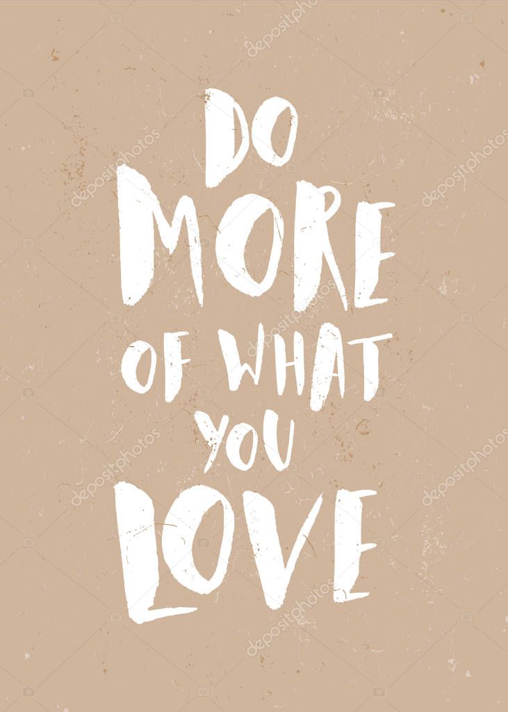 Do More of What You Love - inspirational quote poster design on craft paper background