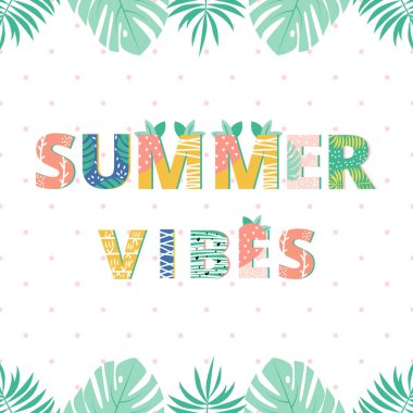 Yaz Vibes, modern kolaj yazı, tropikal yapraklar ve çiçekler, yaz vektör yazdırma.
