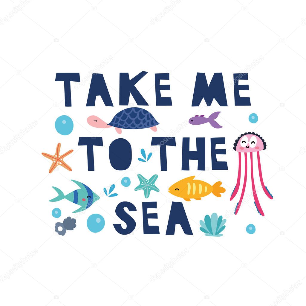 Take mo the sea lettering with jelly fish, turtle and seaweeds, fish and other sea elements. Design for  cards, posters, cards, t-shirts, book, textile.