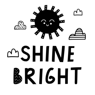 Güneş ve bulutlar İskandinav tarzında Shine parlak sevimli siyah ve beyaz kart yazı ile. El çizilmiş vektör çizim.