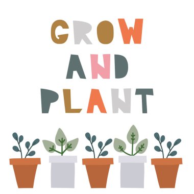 Vektör metin Grow ve Bitki ile yazdırın. Elle çizilmiş orijinal yazı. Poster, T-shirt, afiş, arka plan için trendy tarzı düz tasarım.