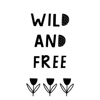 Wild and Free harfleri ile bebek baskısı. Poster, kart, etiket, afiş, el ilanı, bebek giyim, çocuk odası dekorasyonu için el çizilmiş vektör illüstrasyon. İskandinav tarzı.