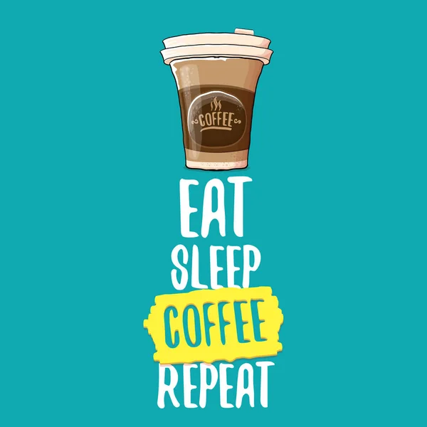 Uyku kahve tekrar vektör kavram çizim veya poster ye. vektör funky kahve kağıt bardak tee baskı için komik sloganı ile. — Stok Vektör