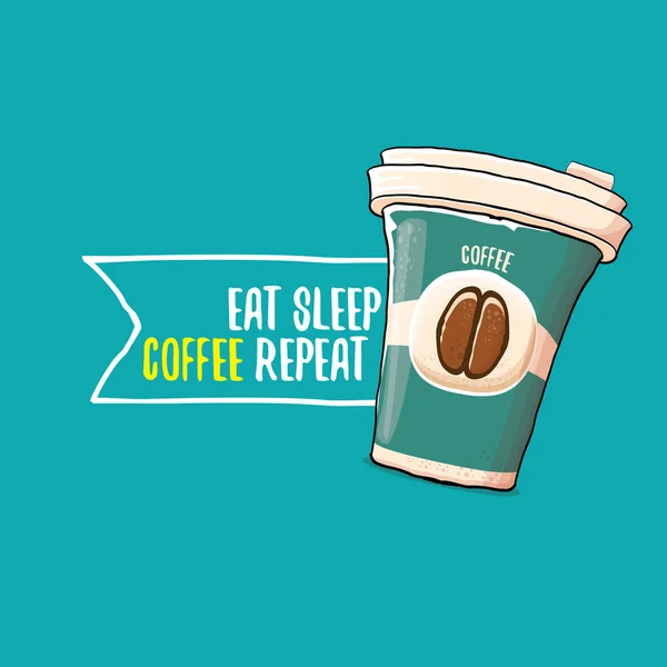 Їжте каву для сну повторити векторну концепцію ілюстрацію або плакат. векторний фанк-кавовий паперовий стаканчик зі смішним гаслом для друку на трійнику . — стоковий вектор