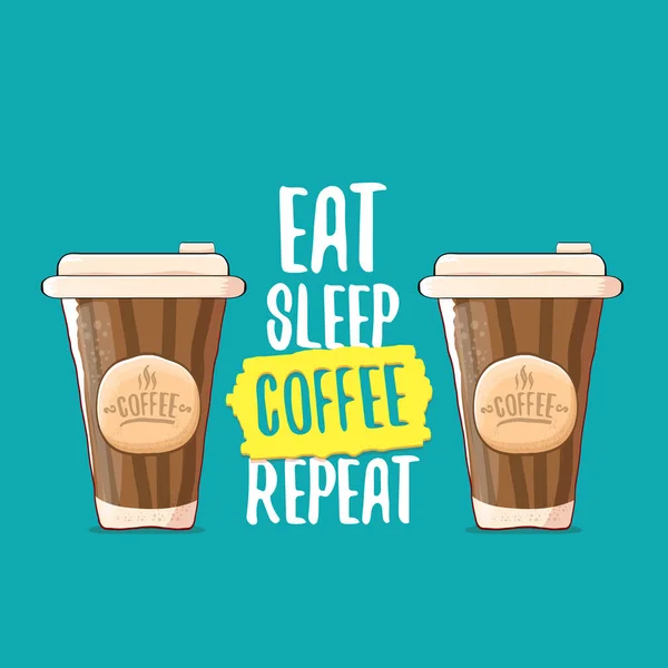 Eten slaap koffie herhalen concept vectorillustratie of poster. vector funky koffie papier beker met grappige slogan om af te drukken op de tee. — Stockvector