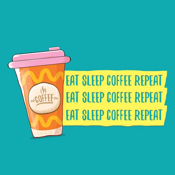 Comer sueño café repetición vector concepto ilustración o cartel. taza de papel de café funky vector con lema divertido para imprimir en tee . — Vector de stock