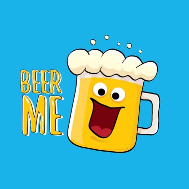 BeER ME vektör illüstrasyon veya yaz posteri. Tee 'de yazan komik sloganı olan garip bira karakteri vektörü. Uluslararası bira günü veya sloganlı Ekim Festivali etiketi