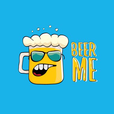 BeER ME vektör illüstrasyon veya yaz posteri. Tee 'de yazan komik sloganı olan garip bira karakteri vektörü. Uluslararası bira günü veya sloganlı Ekim Festivali etiketi