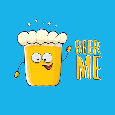 BeER ME vektör illüstrasyon veya yaz posteri. Tee 'de yazan komik sloganı olan garip bira karakteri vektörü. Uluslararası bira günü veya sloganlı Ekim Festivali etiketi