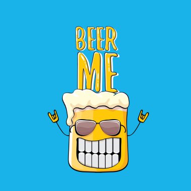 BeER ME vektör illüstrasyon veya yaz posteri. Tee 'de yazan komik sloganı olan garip bira karakteri vektörü. Uluslararası bira günü veya sloganlı Ekim Festivali etiketi