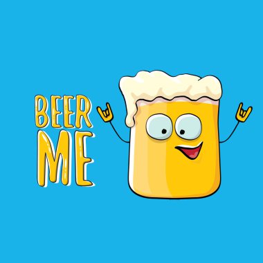 BeER ME vektör illüstrasyon veya yaz posteri. Tee 'de yazan komik sloganı olan garip bira karakteri vektörü. Uluslararası bira günü veya sloganlı Ekim Festivali etiketi