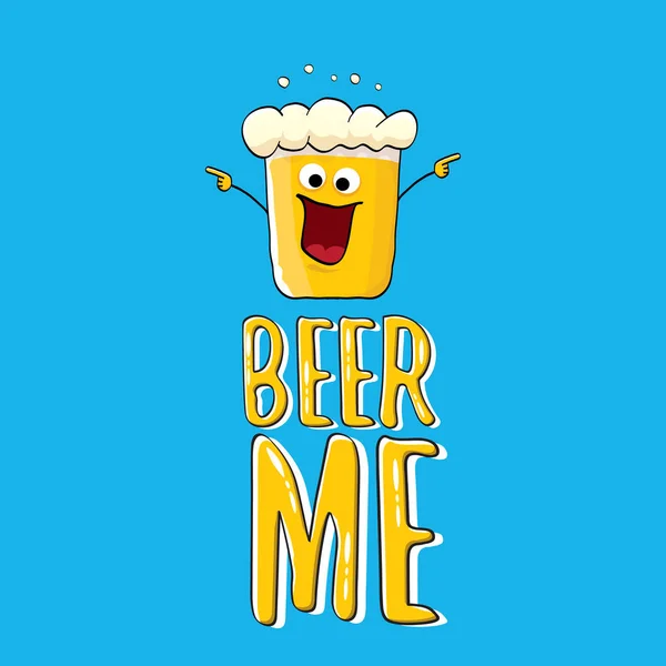 BEER ME vector concept illustratie of zomer poster. vector funky bier karakter met grappige slogan voor print op tee. Internationaal bierdag- of octoberfest label met slogan — Stockvector