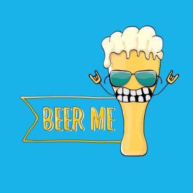 BeER ME vektör illüstrasyon veya yaz posteri. Tee 'de yazan komik sloganı olan garip bira karakteri vektörü. Uluslararası bira günü veya sloganlı Ekim Festivali etiketi