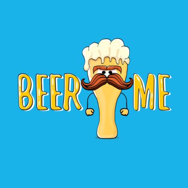 BeER ME vektör illüstrasyon veya yaz posteri. Tee 'de yazan komik sloganı olan garip bira karakteri vektörü. Uluslararası bira günü veya sloganlı Ekim Festivali etiketi