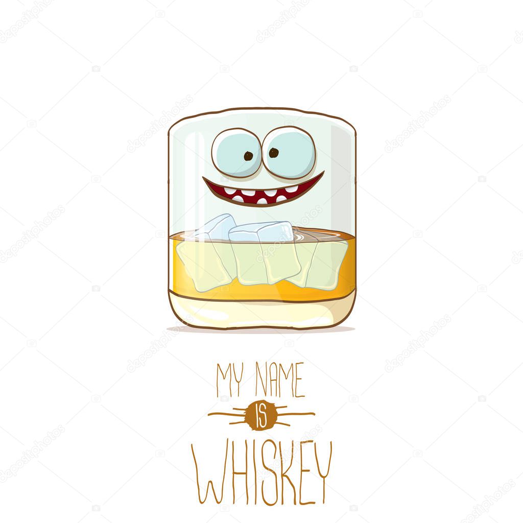 Vector funny cartoon smiling whiskey glass character isolated on white background. My name is whiskey vector concept. funky hipster alcohol character icon for bars label or menu