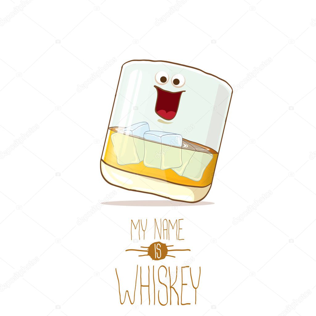 Vector funny cartoon smiling whiskey glass character isolated on white background. My name is whiskey vector concept. funky hipster alcohol character icon for bars label or menu