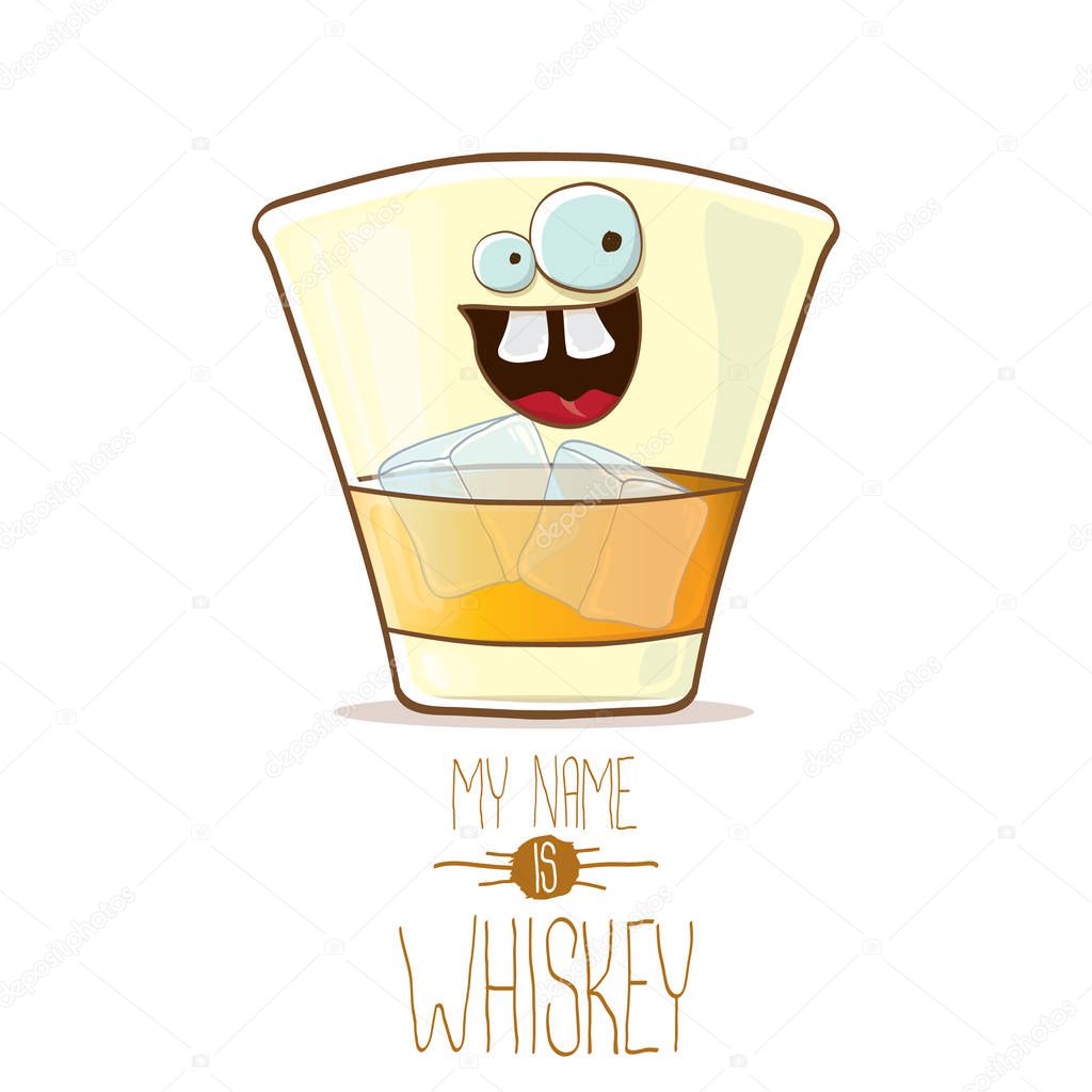 Vector funny cartoon smiling whiskey glass character isolated on white background. My name is whiskey vector concept. funky hipster alcohol character icon for bars label or menu