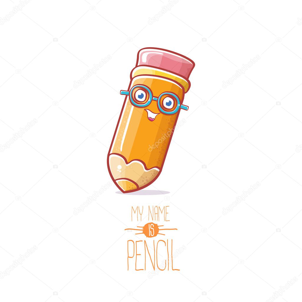 Cute smiling cartoon pencil character with eyes and eraser isolated on white background. My name is pencil vector concept illustration. Back to school design elements