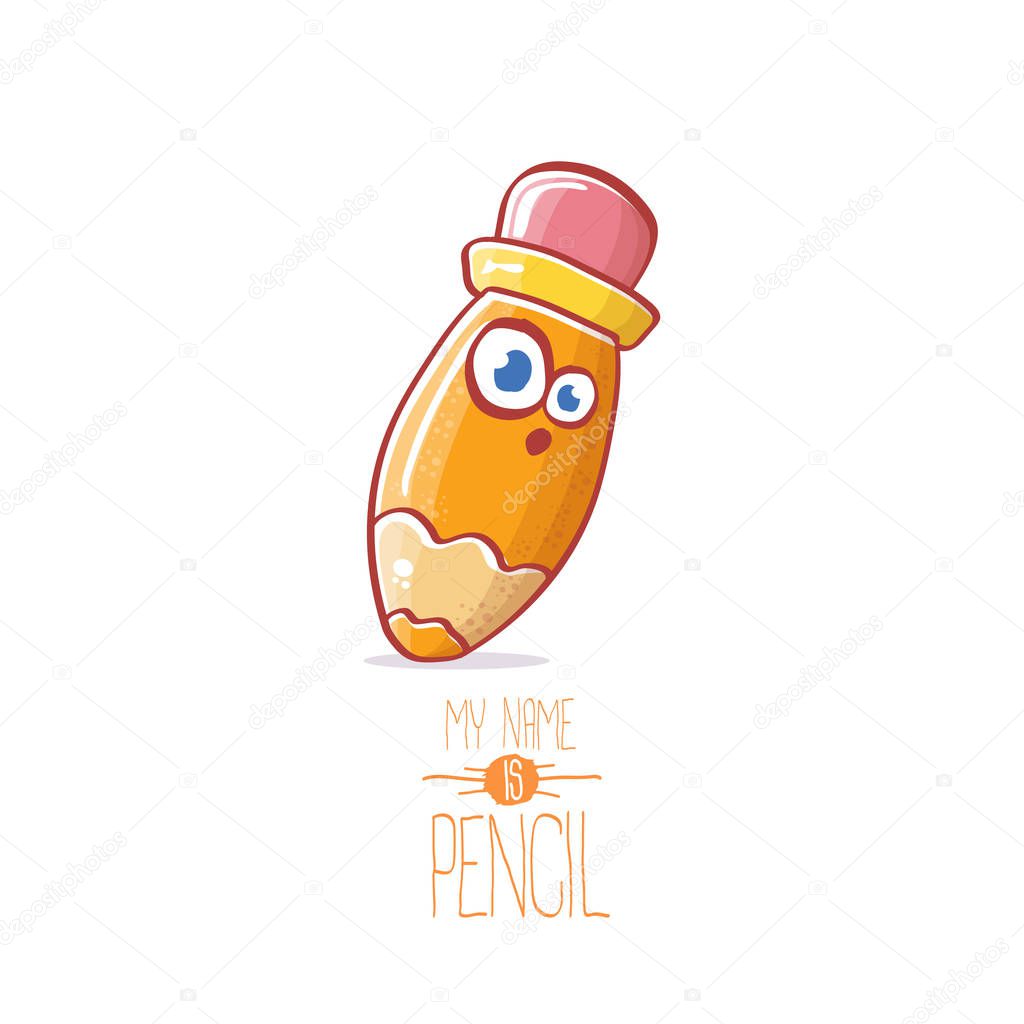 Cute smiling cartoon pencil character with eyes and eraser isolated on white background. My name is pencil vector concept illustration. Back to school design elements