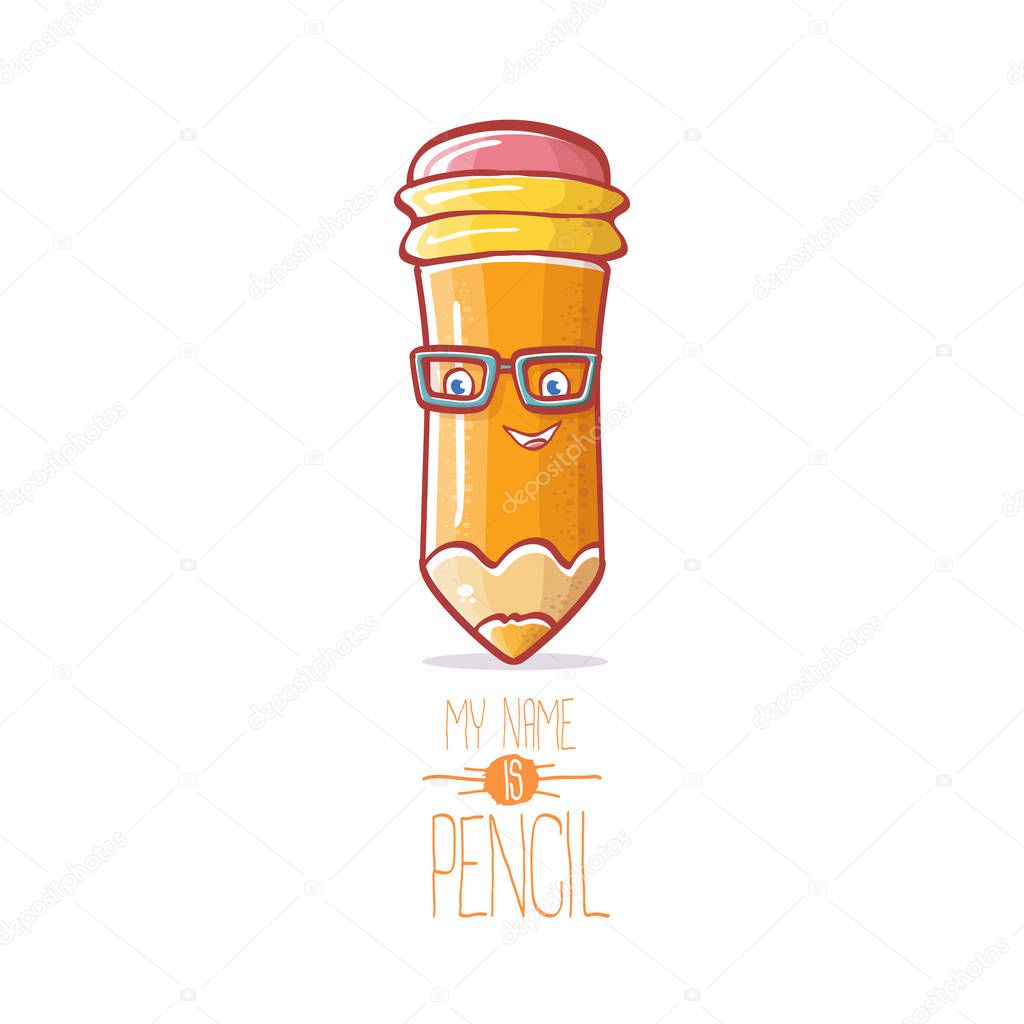 Cute smiling cartoon pencil character with eyes and eraser isolated on white background. My name is pencil vector concept illustration. Back to school design elements