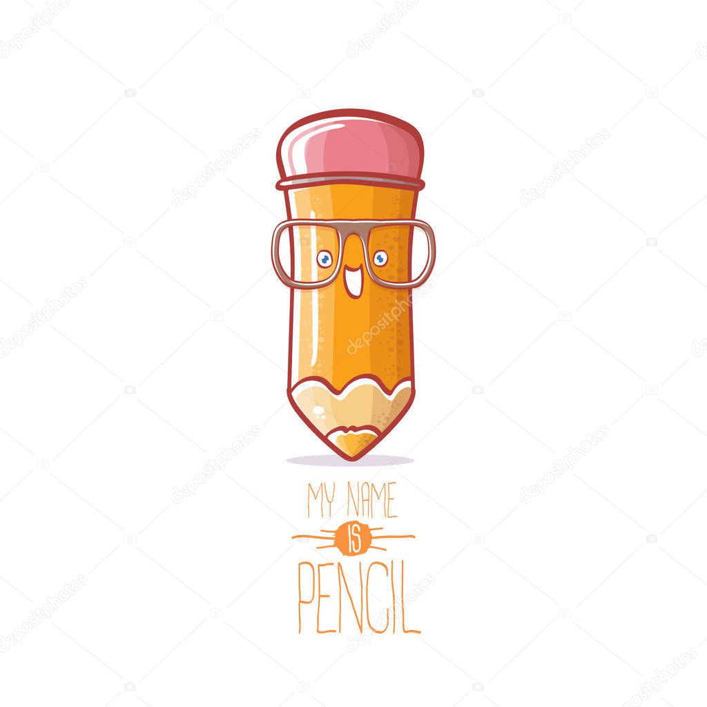 Cute smiling cartoon pencil character with eyes and eraser isolated on white background. My name is pencil vector concept illustration. Back to school design elements