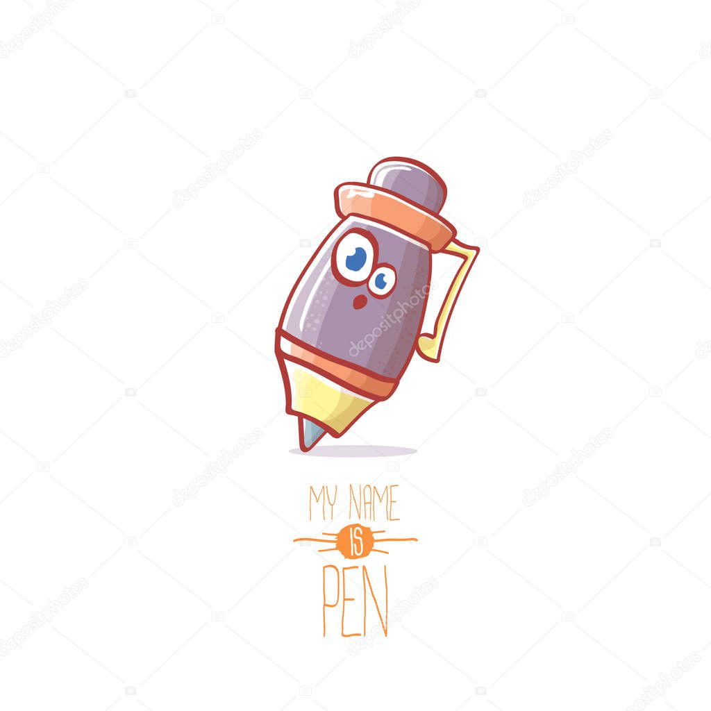 smiling cartoon pen character with eyes isolated on white background. My name is pen vector concept illustration. Back to school design elements