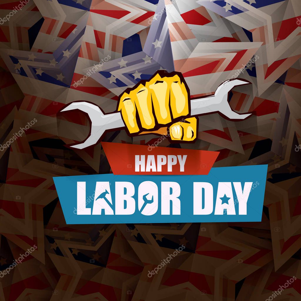Labor day Usa vector label . vector happy labor day poster or banner with clenched fist isolated on usa flag background . Labor union icon