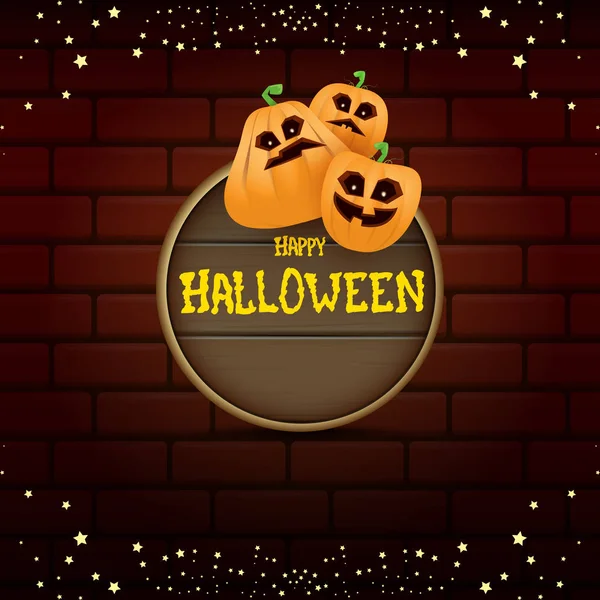 Šťastný Halloween web dřevěné desce štítek s strašidelné dýně Halloween izolované na cihlovou zeď na pozadí. Funky děti Halloween banner nebo tlačítko s pozdravem textu — Stockový vektor