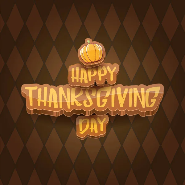 Vector cartoot Happy Thanksgiving day holiday label witn greeting text and orange pumpkin on tweed plaid check pattern texture background. Cartoon thanksgiving day poster or banner — Stock Vector