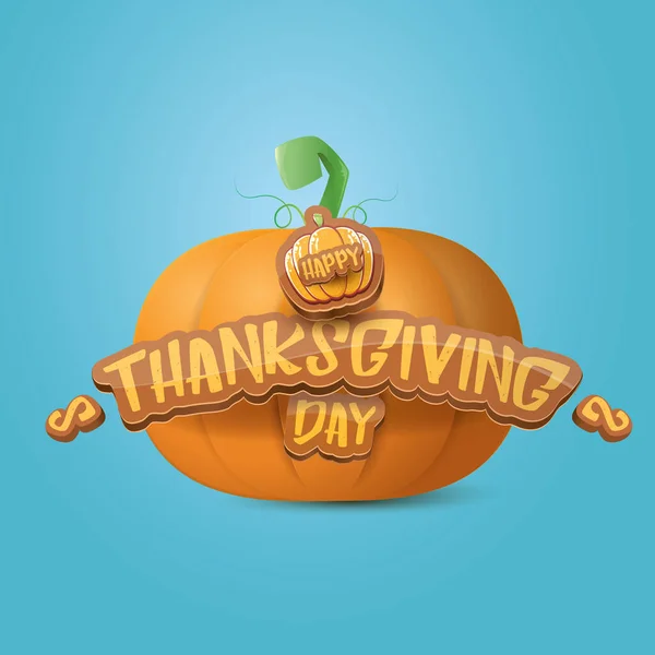 Happy thanksgiving day creative greeting card or icon with big realistic orange vector pumkin and greeting calligraphic text on azure background . Cartoon thanksgiving day poster or banner
