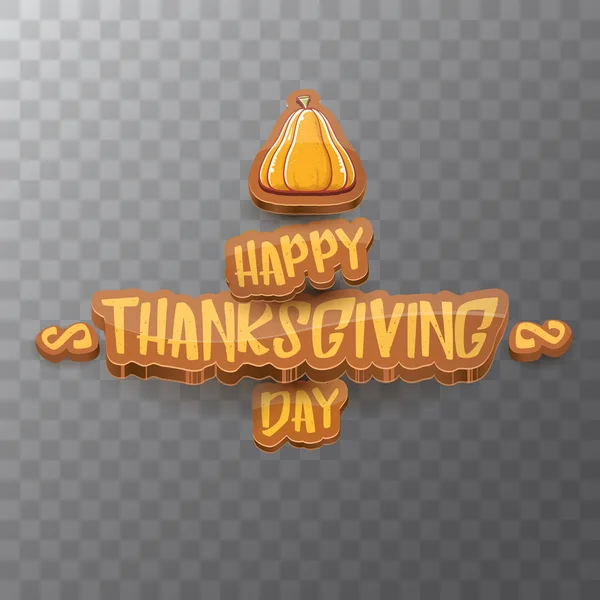 Vector Happy Thanksgiving day label witn greeting text and orange pumpkin isolated on transparent background. Cartoon thanksgiving day poster or banner — Stock Vector