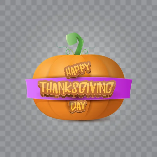 Happy Thanksgiving Day kreative Grußkarte oder Symbol mit großen realistischen orangefarbenen Vektor-Kürbis und kalligrafischem Grußtext isoliert auf transparentem Layout. Cartoon-Erntedankfest-Plakat oder Banner — Stockvektor