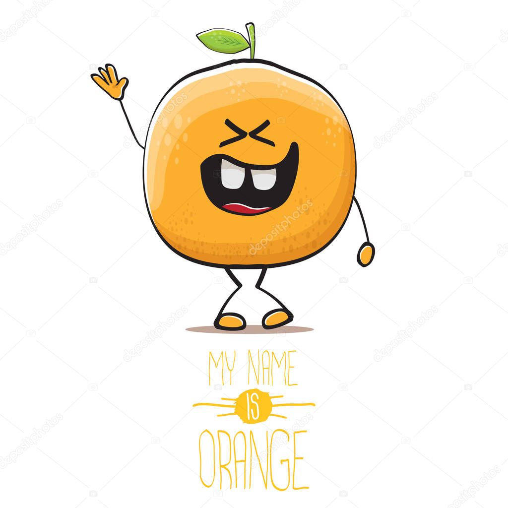 Cartoon orange character isolated on white background. My name is orange vector concept. vector super funky citrus fruit summer food character