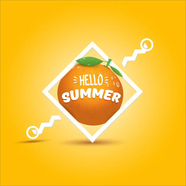 Vector Hello Summer label or flyer Plantilla de diseño con fruta naranja fresca aislada sobre fondo naranja. Hola etiqueta concepto de verano o cartel con texto de frutas y letras — Vector de stock