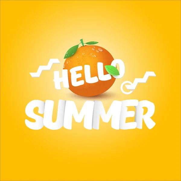 Vektor Hello nyári címke vagy szórólap design sablon friss narancsszínű gyümölcsöt izolált narancssárga háttér. Hello nyári koncepció címke vagy poszter gyümölccsel és letternig szöveggel — Stock Vector