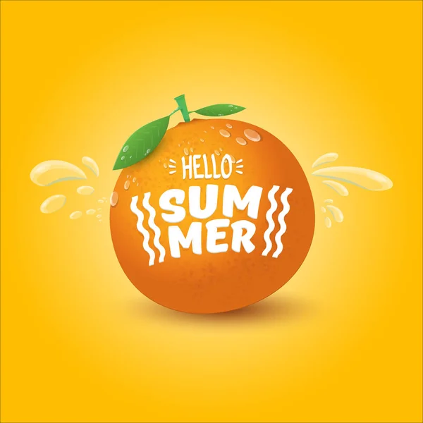 Vector Hello Summer label or flyer Plantilla de diseño con fruta naranja fresca aislada sobre fondo naranja. Hola etiqueta concepto de verano o cartel con texto de frutas y letras — Vector de stock