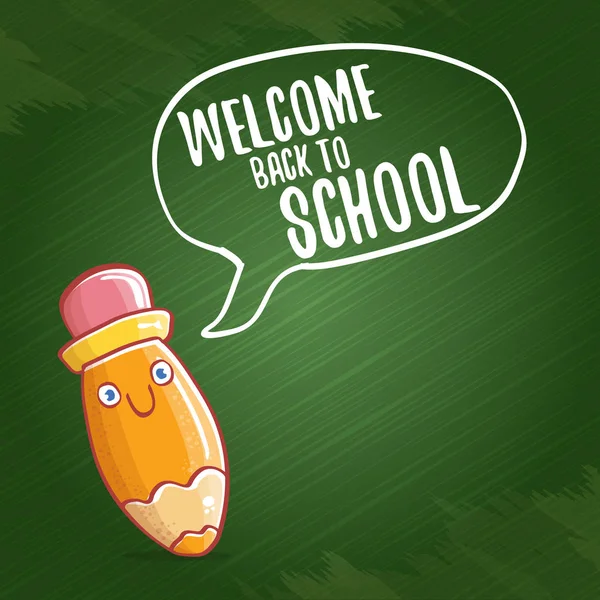 Back to school banner or poster with cartoon funky pencil and hand drawn doodle text label on green chalkboard texture backdrop. Vector back to school background with cartoon school supplies — Stock Vector