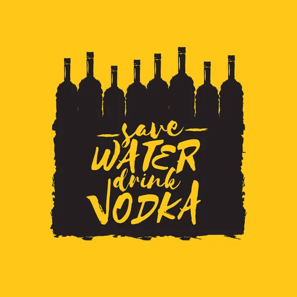 Save water drink VODKA. Funny quotes about vodka with glass bottle for  print on tee or party poster. Stock Vector Image by ©zm1ter #294899678